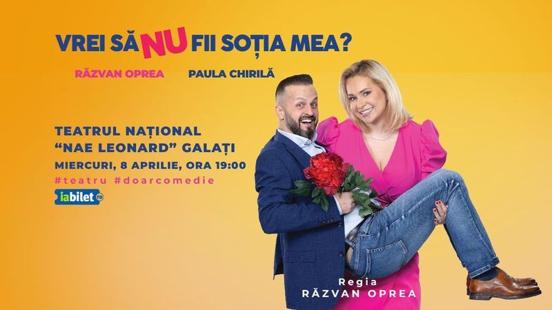 Galati: Vrei să NU fii soția mea? Premiera