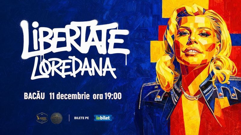Bacau: Concert Loredana - Turneu „Libertate”