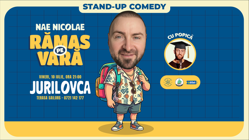 Jurilovca: „Ramas pe vara” – Stand-up cu Nae Nicolae si Popica