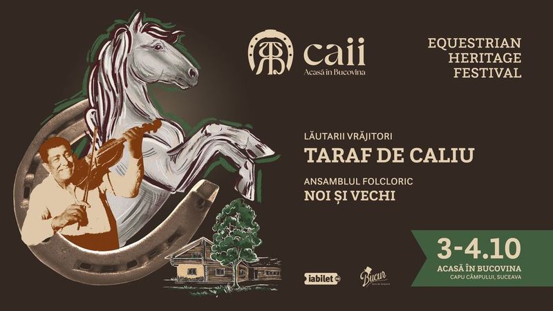 Caii Acasă în Bucovina – Equestrian Heritage Festival