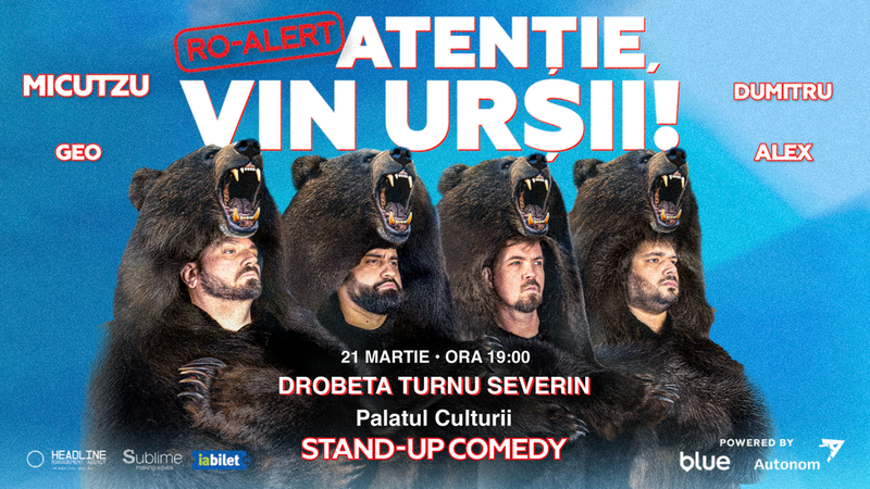Drobeta Turnu Severin: Stand-up Comedy cu Micutzu, Geo Adrian si George Dumitru - “Atentie, vin ursii!" - 19:00