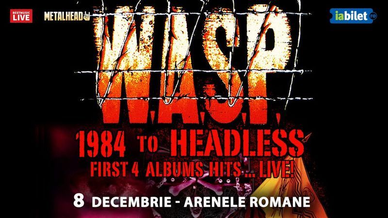 WASP - 1984 TO HEADLESS la Arenele Romane